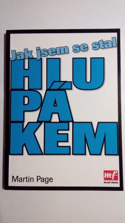 Jak jsem se stal hlupákem