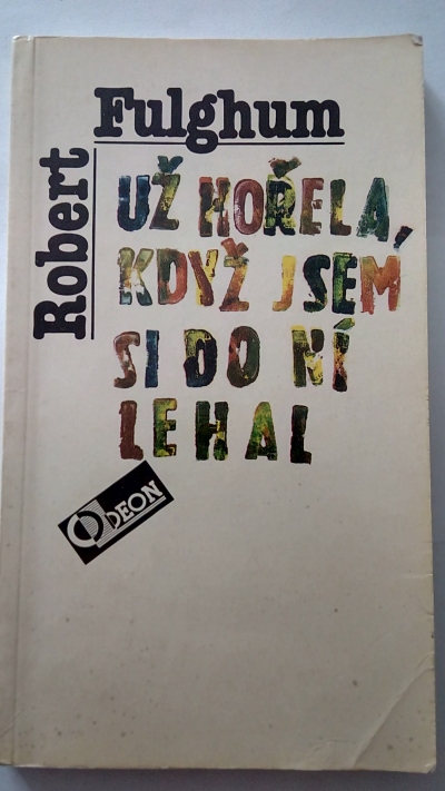 Už hořela, když jsem si do ní lehal