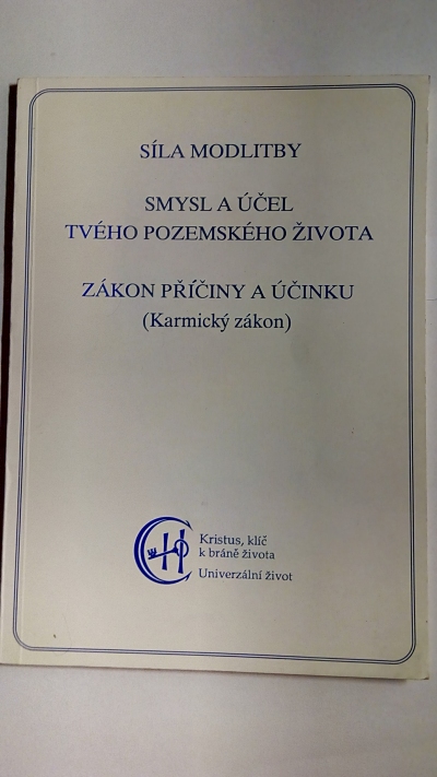 Síla modlitby / Smysl a účel tvého pozemského života / Zákon příčiny a účinku