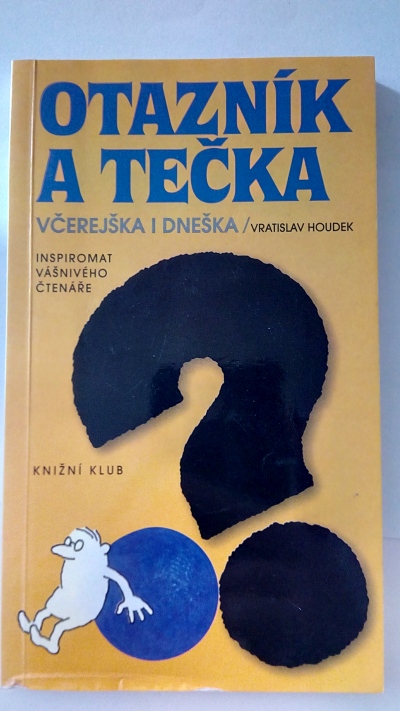 Otazník a tečka včerejška i dneška