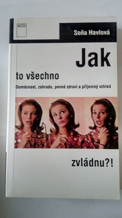 Jak to všechno zvládnu?!