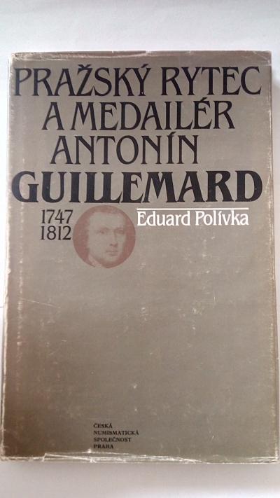 Pražský rytec a medailér Antonín Guillemard 1747-1812