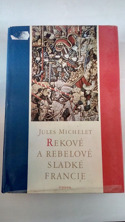Rekové a rebelové sladké Francie