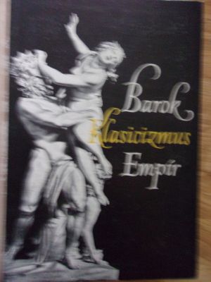 Barok, Klasicizmus, Empír