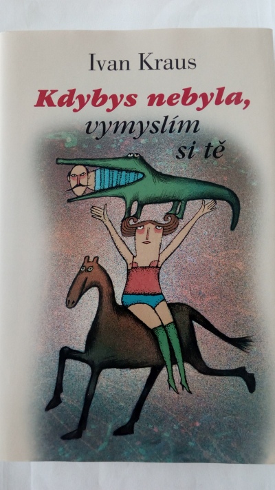Kdybys nebyla, vymyslím si tě