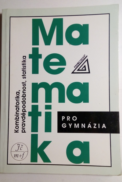 Matematika pro gymnázia – Kombinatorika, pravděpodobnost, statistika