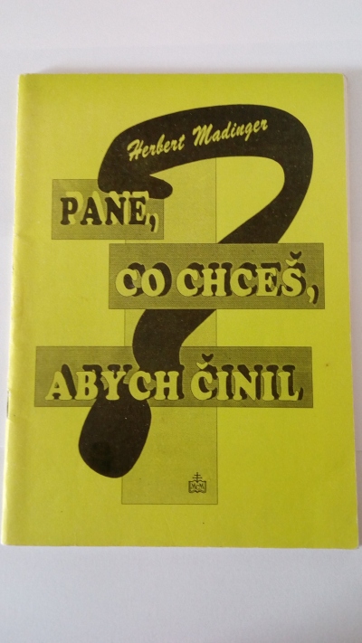 Pane, co chceš, abych činil?