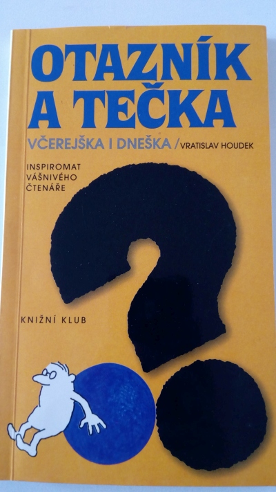 Otazník a tečka včerejška i dneška