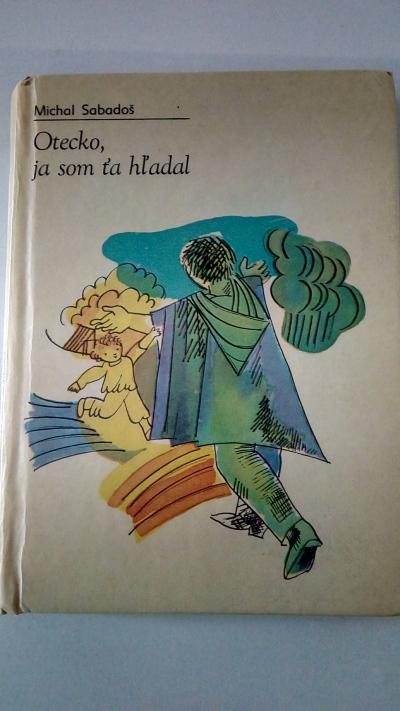 Otecko, ja som ťa hľadal