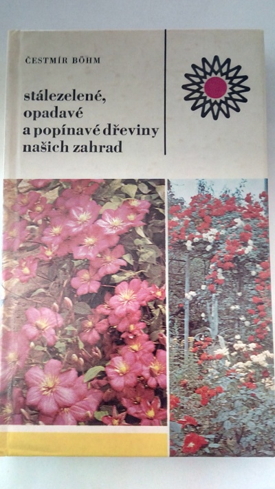 Stálezelené, opadavé a popínavé dřeviny našich zahrad