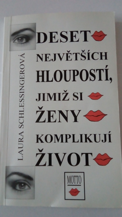 Deset největších hloupostí, jimiž si ženy komplikují život