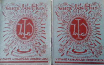 Mistr Jan Hus v životě a památkách českého lidu 1 + 2