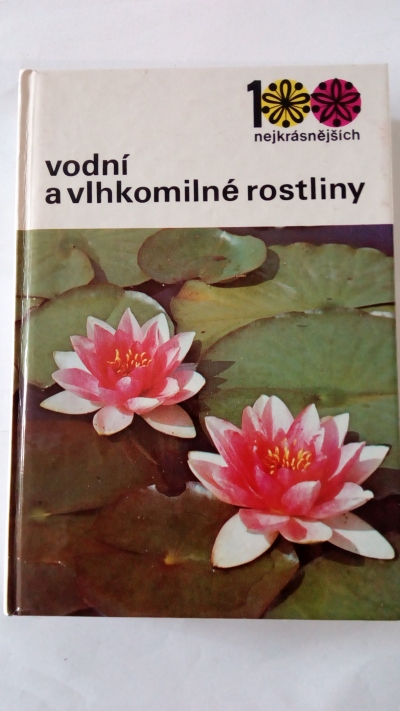 100 nejkrásnějších vodní a vlhkomilné rostliny