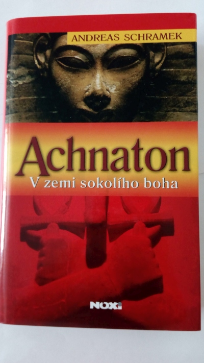 Achnaton – V zemi sokolího boha